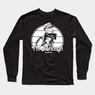 I'm Kenough Long Sleeve T-Shirt